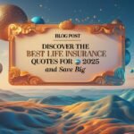 Discover the Best Life Insurance Quotes for 2025